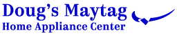 Doug’s Maytag Home Appliance Center